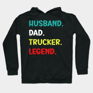 Husband Dad Trucker Legend - Funny Trucker Hoodie